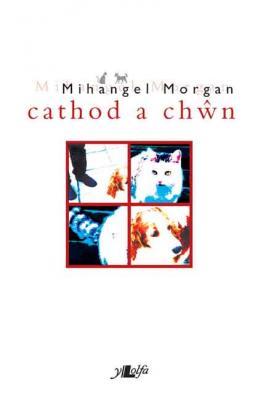 Llun o 'Cathod a Chwn' 
                              gan Mihangel Morgan