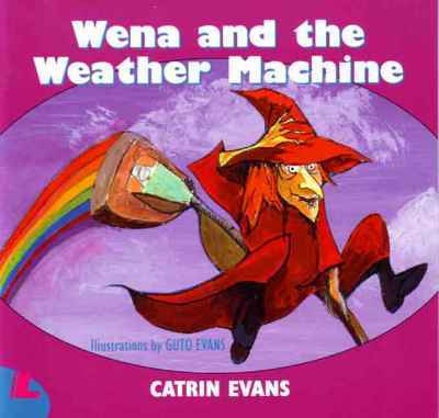 Llun o 'Wena and the Weather Machine' 
                              gan Catrin Evans