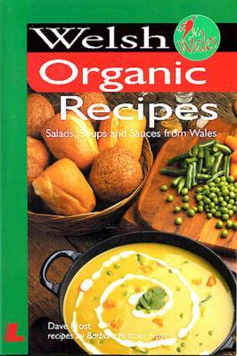 Llun o 'Welsh Organic Recipies' 
                              gan David Frost, Barbara Frost