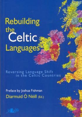 Llun o 'Rebuilding the Celtic Languages' 
                              gan Diarmuid O'Neill