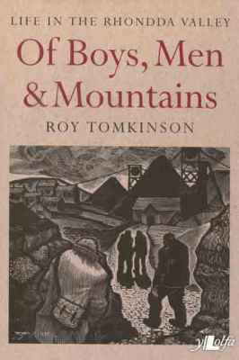 A picture of 'Of Boys, Men and Mountains - Life in the Rhondda' by Roy Tomkinson