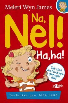 A picture of 'Na, Nel! Ha, ha!' by Meleri Wyn James