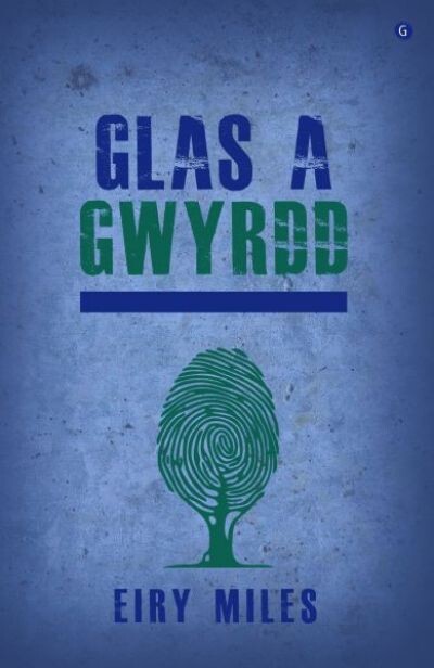 A picture of 'Glas a Gwyrdd' by Eiry Miles