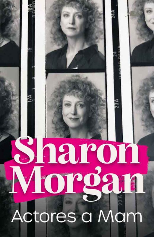A picture of 'Sharon Morgan: Actores a Mam'