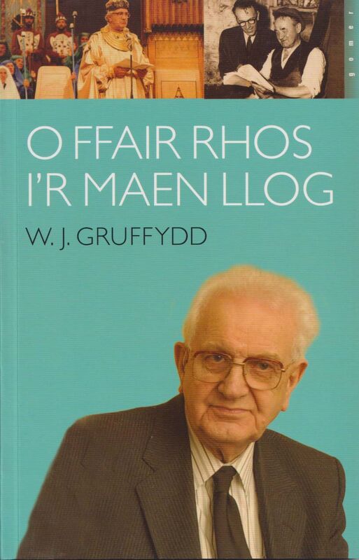 Llun o 'O Ffair Rhos i'r Maen Llog - Atgofion W. J. Gruffydd' 
                              gan W. J. Gruffydd