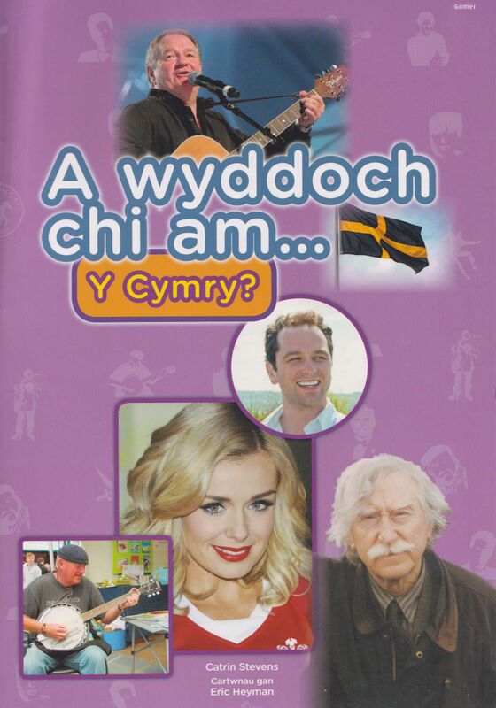 Llun o 'Cyfres a Wyddoch Chi: A Wyddoch Chi am y Cymry?' gan Catrin Stevens