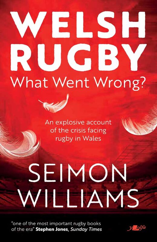 A picture of 'Welsh Rugby: What Went Wrong?' 
                              by 