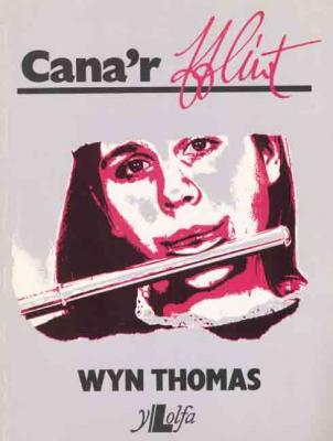 A picture of 'Cana'r Ffliwt' 
                              by Wyn Thomas
