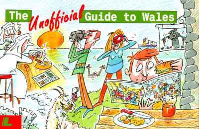 A picture of 'The Unofficial Guide to Wales' by Colin Palfrey, Arwel Roberts