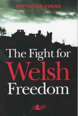 Llun o 'The Fight For Welsh Freedom' gan Gwynfor Evans