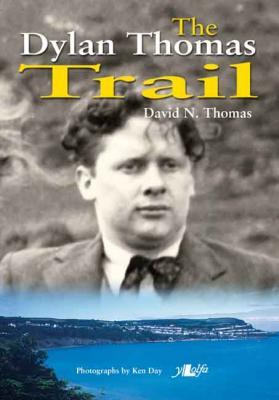 Llun o 'The Dylan Thomas Trail' 
                              gan David Thomas
