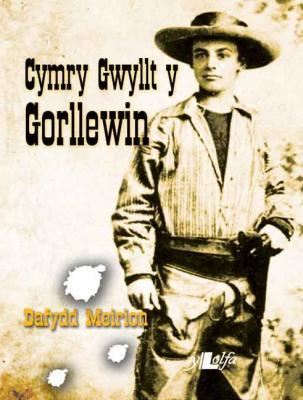 Llun o 'Cymry Gwyllt y Gorllewin' gan Dafydd Meirion