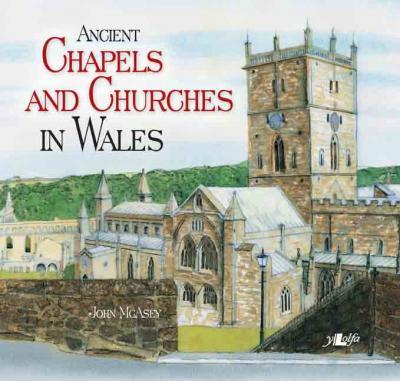 Llun o 'Ancient Chapels and Churches in Wales' 
                              gan John McAsey