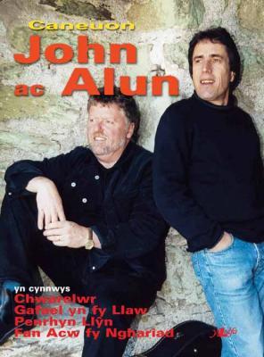A picture of 'Caneuon John ac Alun' 
                              by John ac Alun
