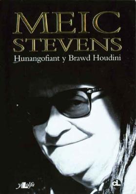 Llun o 'Hunangofiant y Brawd Houdini' 
                              gan Meic Stevens