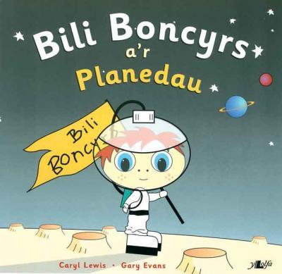 A picture of 'Bili Boncyrs a'r Planedau' by Caryl Lewis, Gary Evans