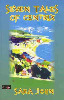A picture of 'Seven Tales of Centrix' by Sara John