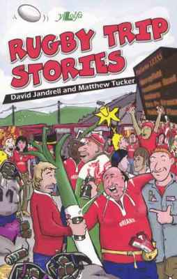 A picture of 'Rugby Trip Stories' by David Jandrell, Matthew Tucker