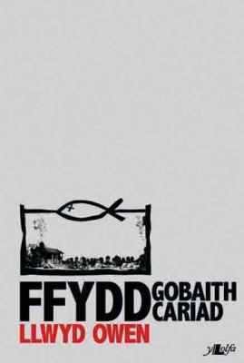 Llun o 'Ffydd Gobaith Cariad' 
                              gan Llwyd Owen