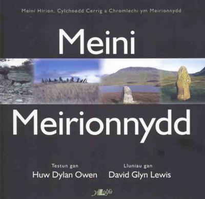 Llun o 'Meini Meirionnydd' 
                              gan Huw Dylan Owen, David Glyn Lewis