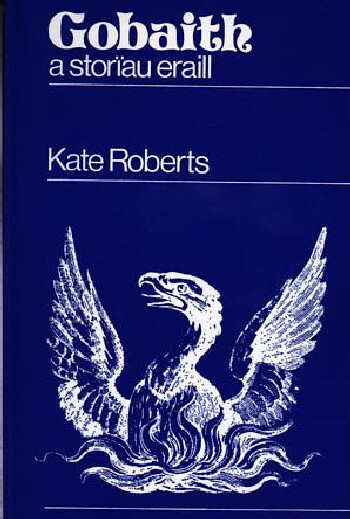 A picture of 'Gobaith a Storïau Eraill' by Kate Roberts