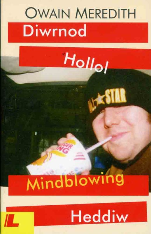 A picture of 'Diwrnod Hollol Mindblowing Heddiw' 
                              by Owain Meredith