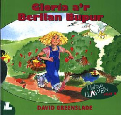 A picture of 'Cyfres Llyfrau Llawen: 2. Gloria a'r Berllan Bupur' by David Greenslade