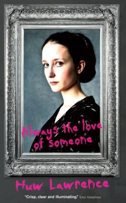 A picture of 'Always the Love of Someone' by Huw Lawrence