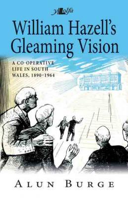 Llun o 'William Hazell's Gleaming Vision (paperback)' 
                              gan Alun Burge