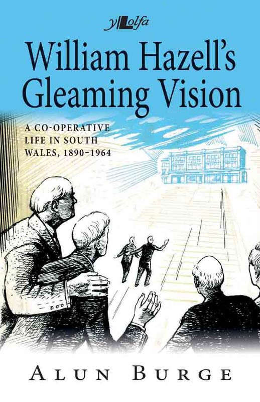 Llun o 'William Hazell's Gleaming Vision (hardback)' 
                              gan Alun Burge