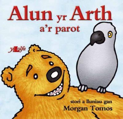 A picture of 'Alun yr Arth a'r Parot' 
                              by Morgan Tomos