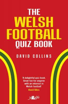 A picture of 'The Welsh Football Quiz Book' 
                              by David Collins