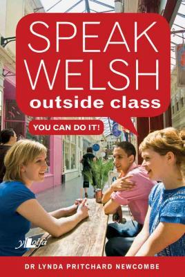 A picture of 'Speak Welsh Outside Class – You Can Do It!' by Dr Lynda Pritchard Newcombe
