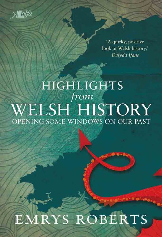 Llun o 'Highlights from Welsh History' 
                      gan Emrys Roberts