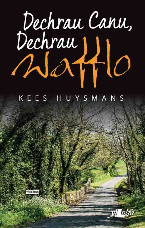 A picture of 'Dechrau Canu, Dechrau Wafflo' 
                              by Kees Huysmans