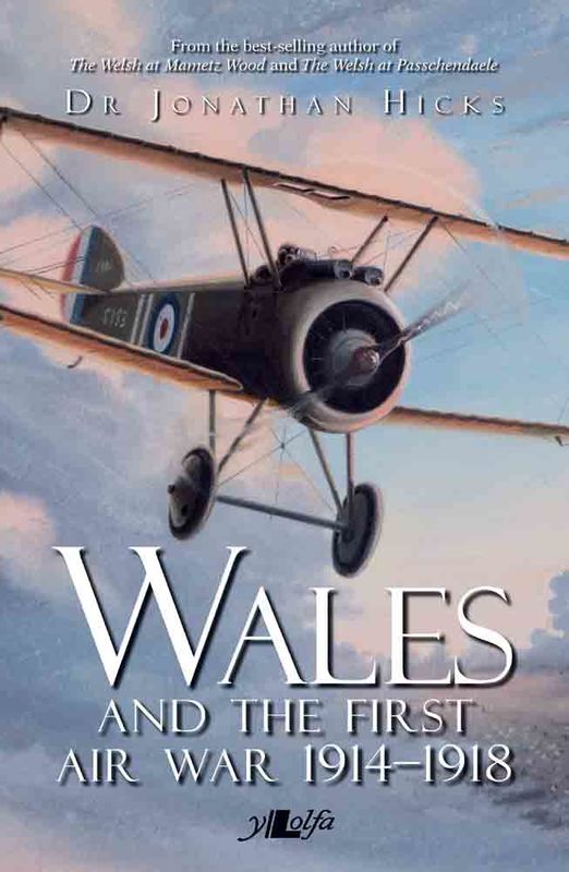 A picture of 'Wales and the First Air War 1914-1918' by Jonathan Hicks