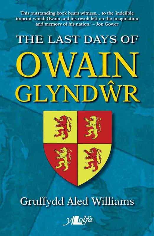 Llun o 'The Last Days of Owain Glyndwr' 
                              gan Gruffydd Aled Williams
