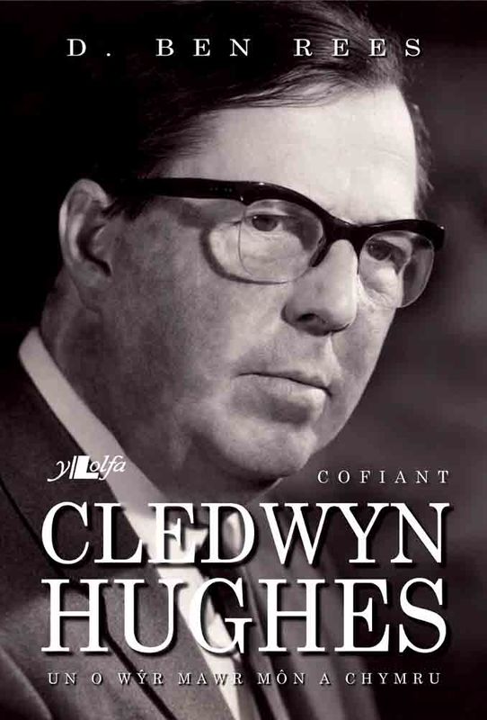 Llun o 'Cofiant Cledwyn Hughes (clawr caled)' gan D. Ben Rees