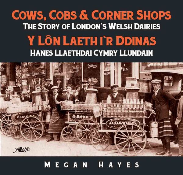 A picture of 'Cows, Cobs & Corner Shops / Y Lôn Laeth i'r Ddinas' 
                              by Megan Hayes
