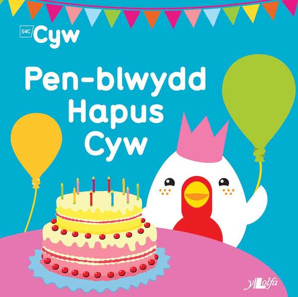 A picture of 'Pen-blwydd Hapus Cyw' 
                              by Anni Llŷn