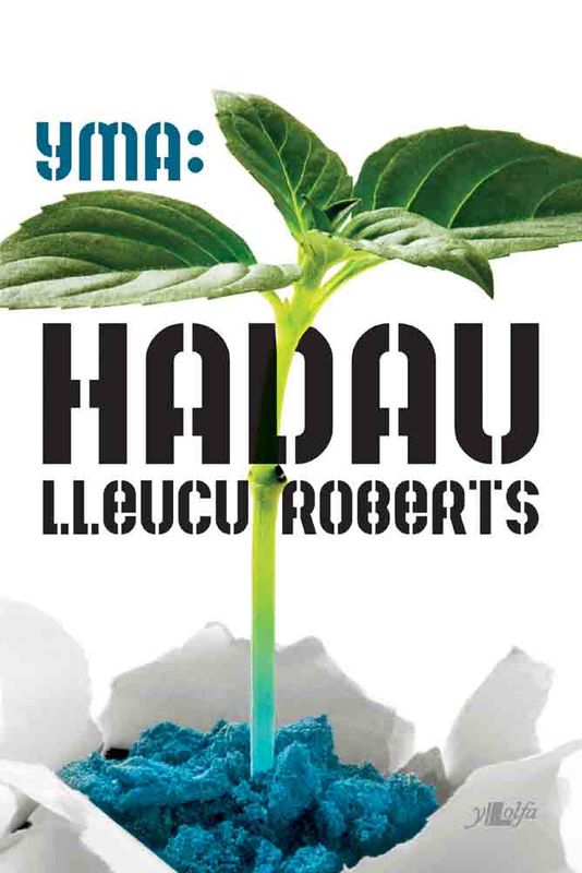 Llun o 'Cyfres Yma: Hadau (elyfr)' 
                              gan Lleucu Roberts