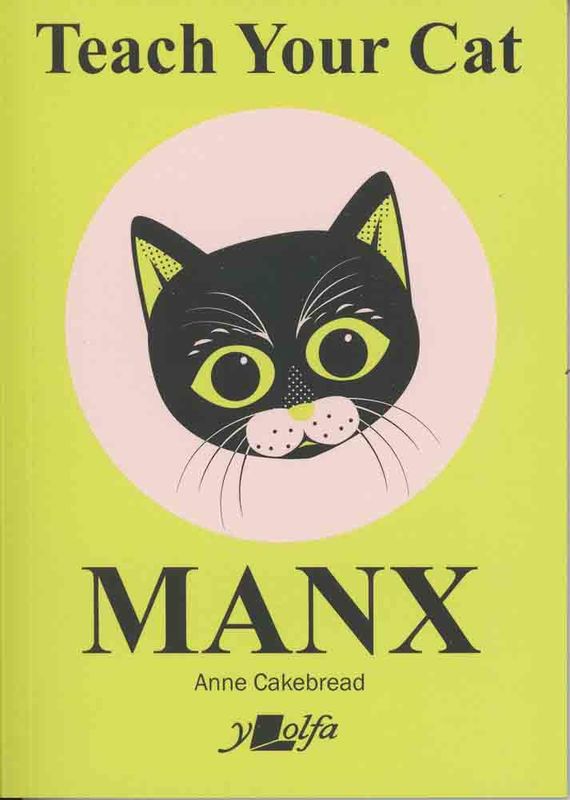 Llun o 'Teach your Cat Manx' gan Anne Cakebread