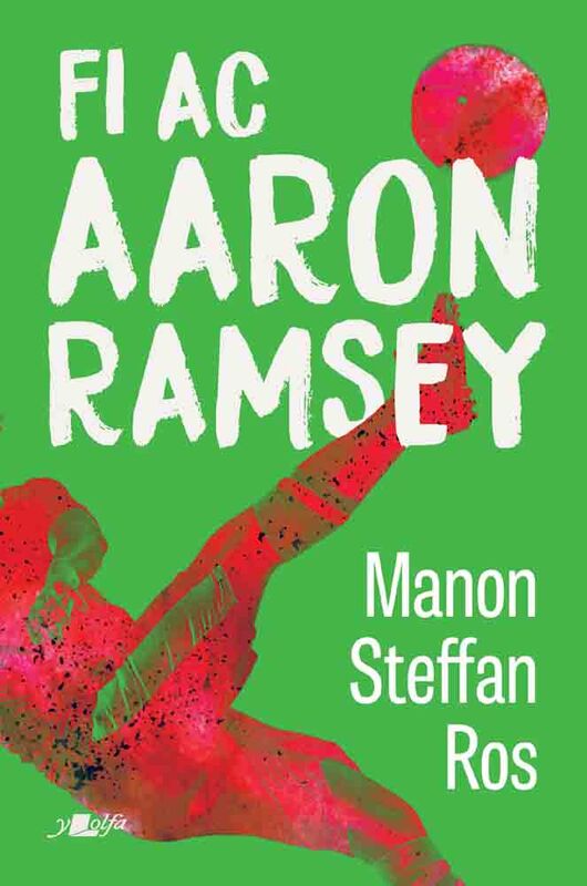 A picture of 'Fi ac Aaron Ramsey (e-lyfr)' 
                              by Manon Steffan Ros