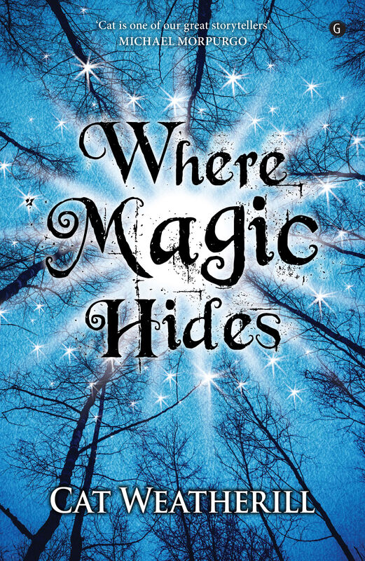 A picture of 'Where Magic Hides' 
                              by Cat Weatherill