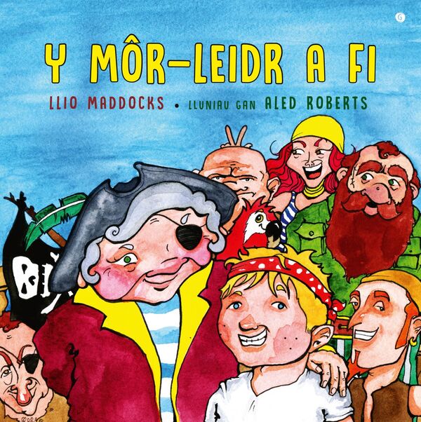 A picture of 'Y Môr-Leidr a Fi' 
                              by Llio Elain Maddocks
