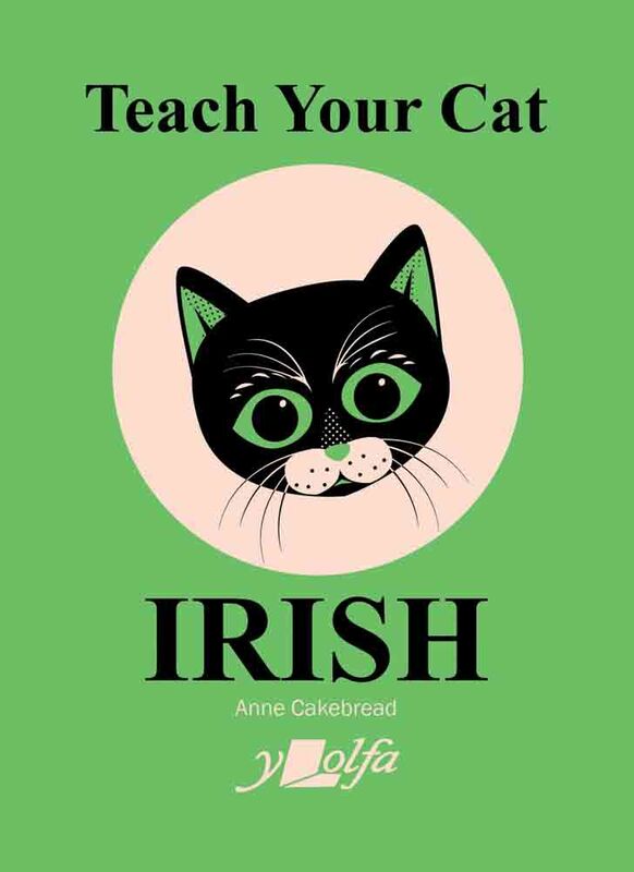 Llun o 'Teach your Cat Irish' 
                              gan Anne Cakebread