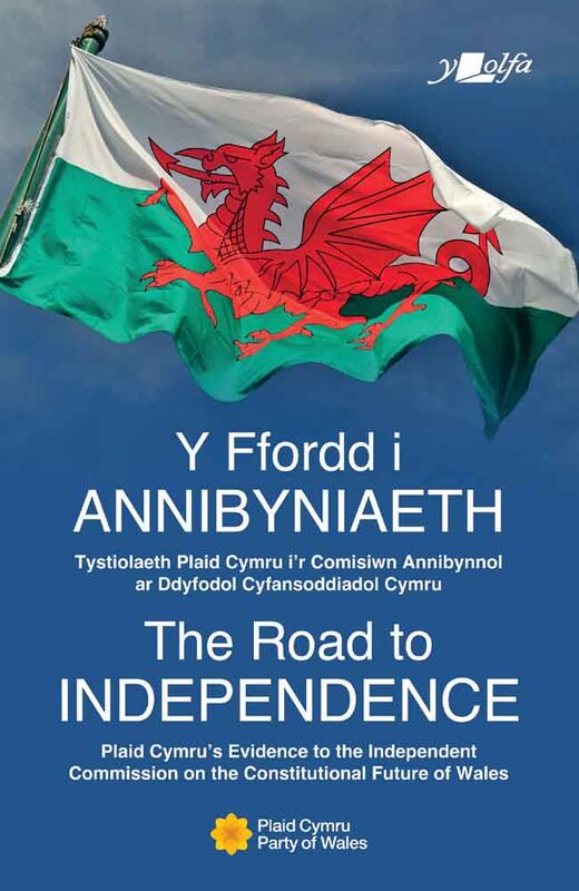 A picture of 'Y Ffordd i Annibyniaeth / The Road to Independence' 
                              by Plaid Cymru