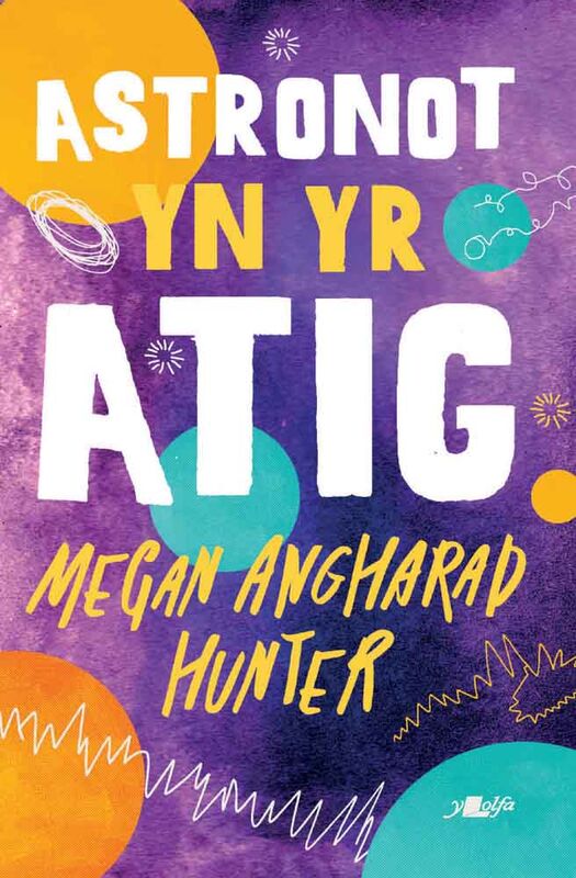 A picture of 'Astronot yn yr Atig' 
                              by Megan Angharad Hunter