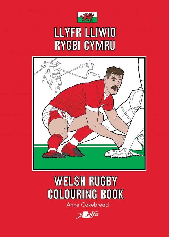 Llun o 'Llyfr Lliwio Rygbi Cymru / Welsh Rugby Colouring Book' 
                              gan Anne Cakebread