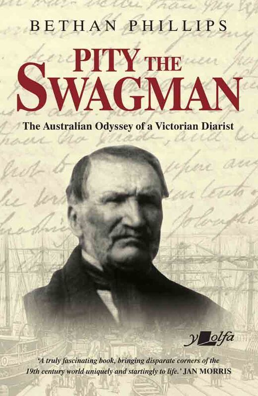 Llun o 'Pity the Swagman - The Australian Odyssey of a Victorian Diarist' 
                              gan Bethan Phillips